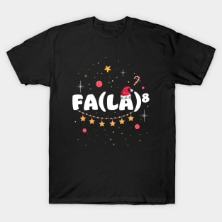 Fa La 8 - funny christmas T-Shirt